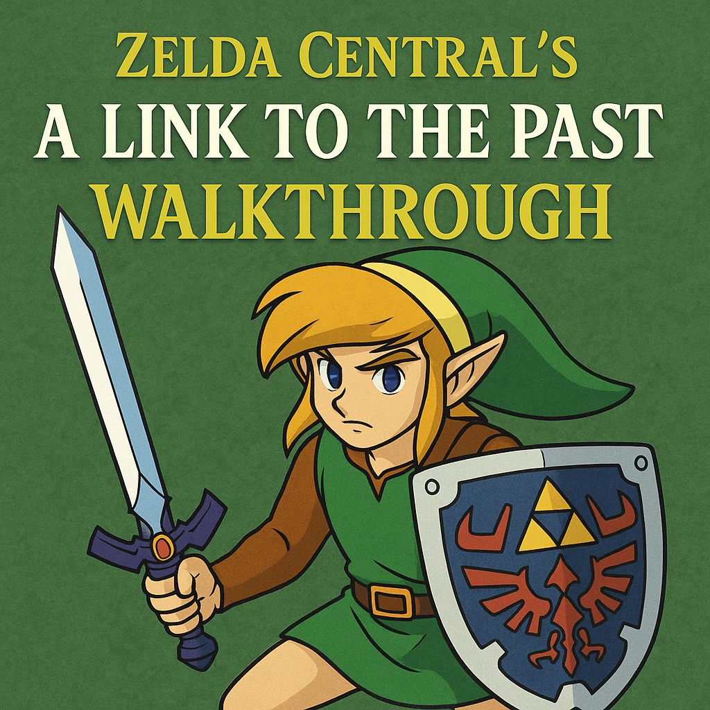 A Link to the Past Walkthrough & Strategy Guide