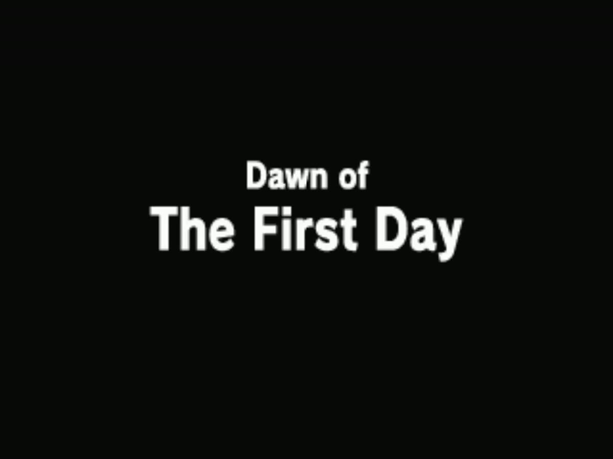 The Dawn of the First Day title card after resetting the cycle. The Dawn of the First Day title card after resetting the cycle.